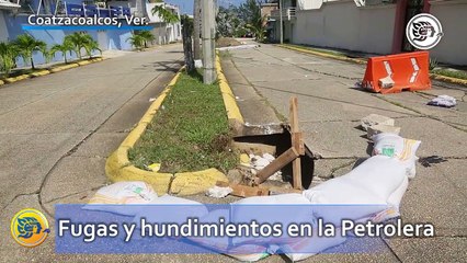 Fugas, calles cerradas y hundimientos en la Petrolera