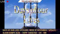 Days of Our Lives Spoilers: Week of November 7 Update – Sloan Dumps Alex – Tripp Targeted – Ch - 1br