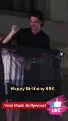 Happy Birthday Shahrukh Khan