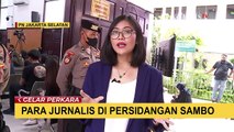 Persidangan Ferdy Sambo Jadi Ajang Tempur Para Jurnalis!