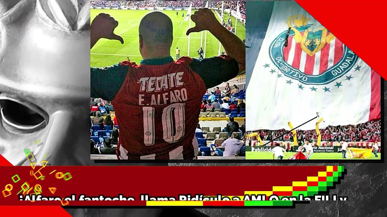 ¡Alfaro el fantoche, llama Ridículo a AMLO en la FIL! y¡Si hubo aficionados con COVID en el Chivas-América!