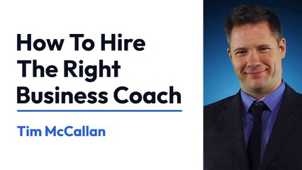 How To Hire The Right Business Coach  Tim McCallan