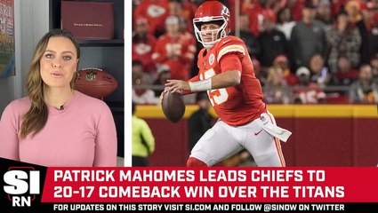 Patrick Mahomes Leads Chiefs to 20-17 Comeback Win Against Titans