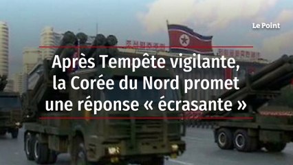 Après Tempête vigilante, la Corée du Nord promet une réponse « écrasante »