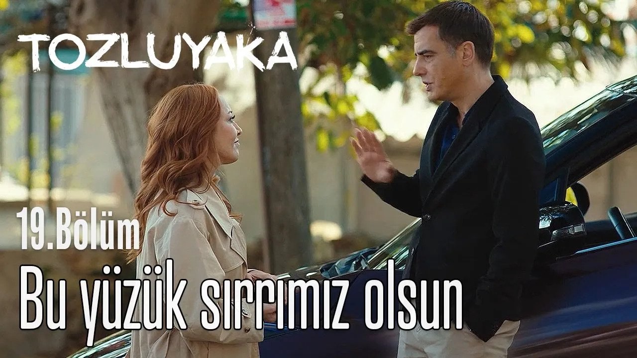 Bu yüzük sırrımız olsun - Tozluyaka 19. Bölüm