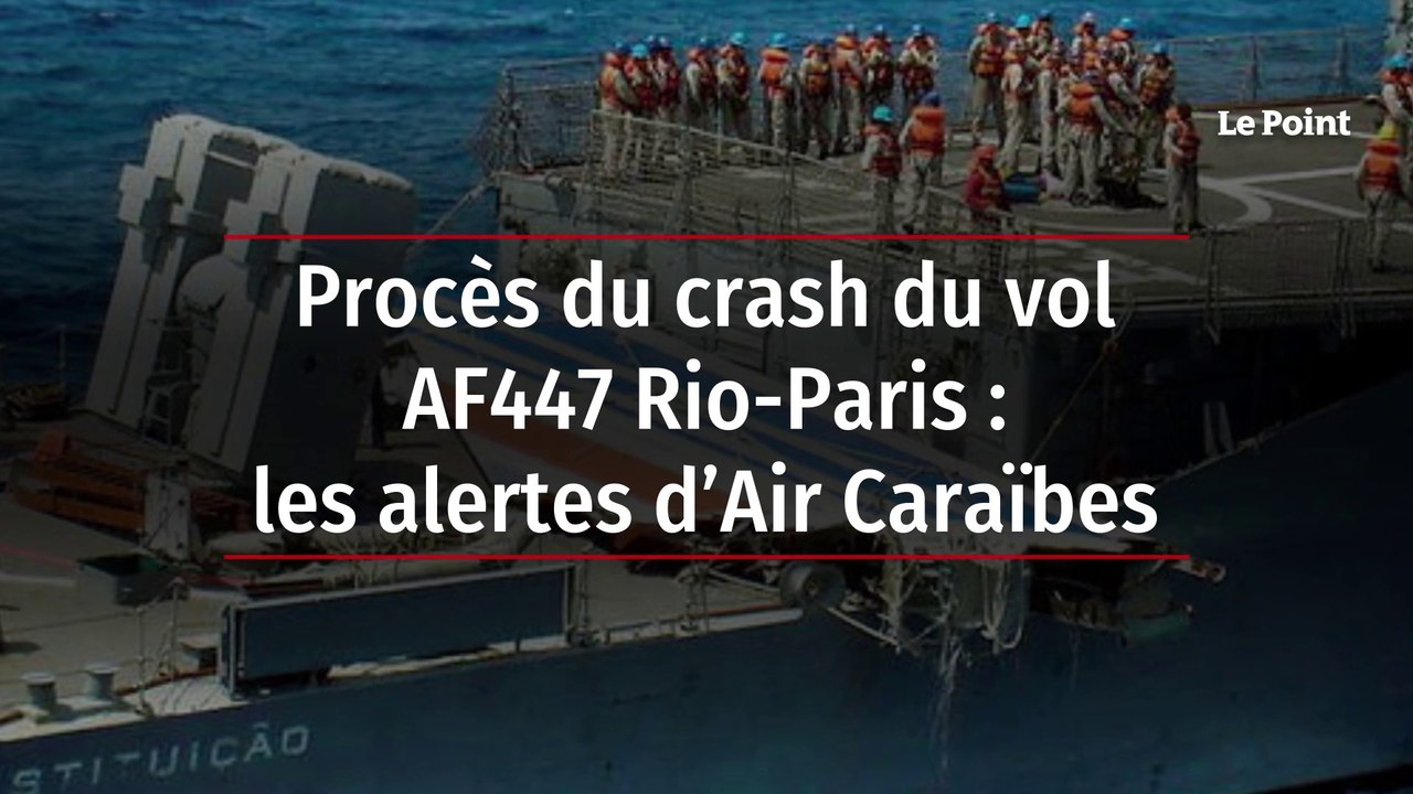 Procès du crash du vol AF447 Rio-Paris : les alertes d’Air Caraïbes