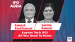 IPO Adda: Kaynes Tech's Rs 858 crore IPO | BQ Prime