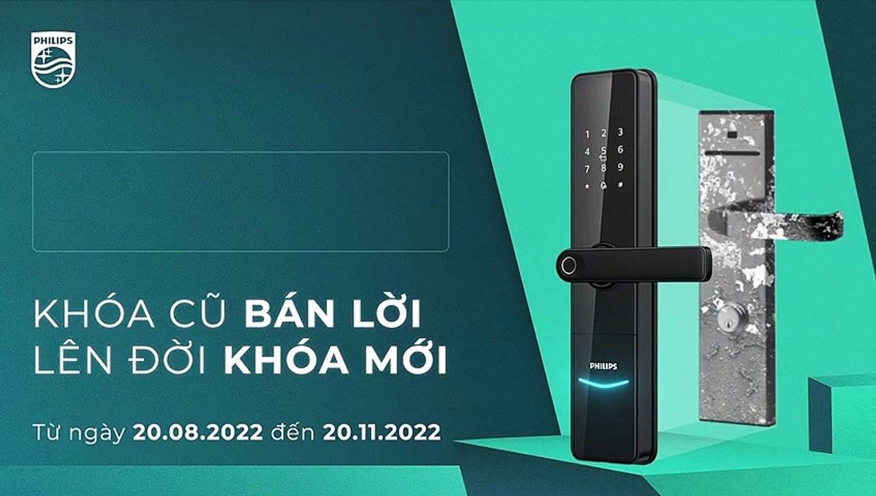 Philips Smart Home Vietnam - Khóa cũ bán lời - Lên đời khóa mới