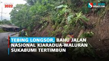 Tebing Longsor, Bahu Jalan Nasional Kiaradua-Waluran Sukabumi Tertimbun