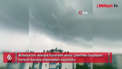 Alanya’da çıkan hortum panik oluşturdu