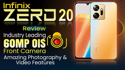 Infinix Zero 20 : Industry Leading 60MP OIS Front Camera  - Amazing Photography And Video Features