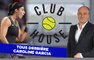 Club House - Caroline Garcia pour le match de sa vie