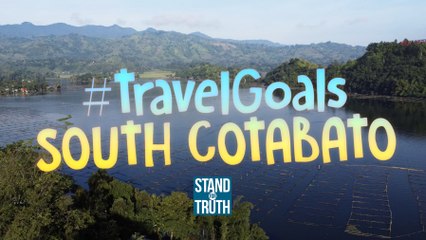 #TravelGoals — South Cotabato | Stand For Truth