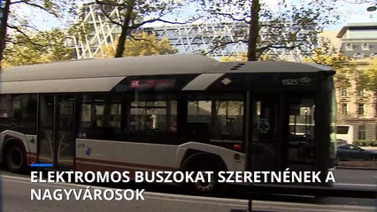 Video herunterladen: 11 európai város azt kéri, hogy öt éven belül csak elektromos buszokat árulhassanak az unióban