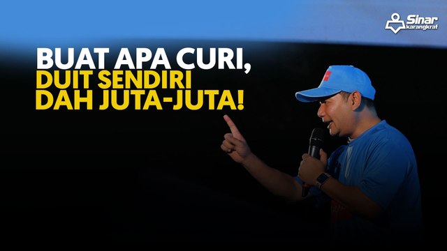 Buat apa curi, duit sendiri dah juta-juta!