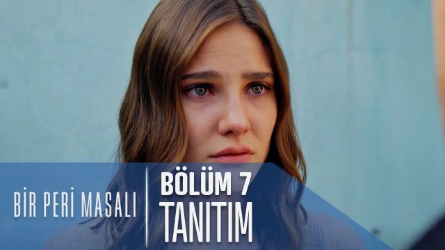 Bir Peri Masalı 7. Bölüm Tanıtımı
