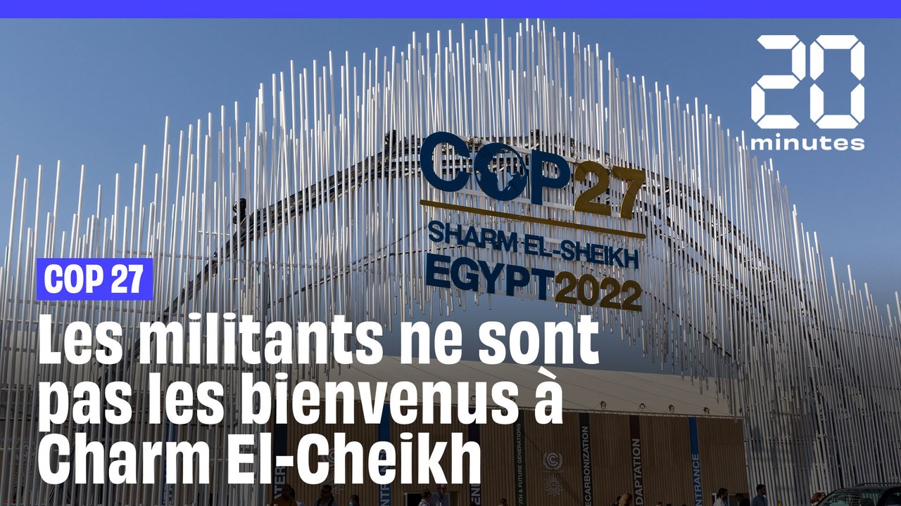 COP 27 : Les militants ne sont pas les bienvenus à la Charm El-Sheikh