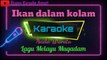 Ikan dalam kolam _karaoke nada wanita . lagu muqadam karaoke tanpa vokal.