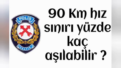 90 km hız sınırı yüzde kaç aşılabilir>
