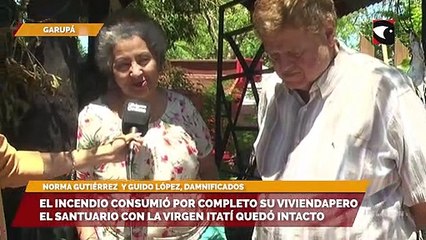 El incendio consumió por completo su vivienda pero el santuario con la Virgen Itatí quedó intacto