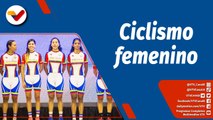 Deportes VTV | Ascenso del ciclismo femenino en Venezuela