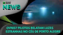 Ao Vivo | OVNIs? Pilotos relatam luzes estranhas no céu de Porto Alegre | 07/11/2022 | #OlharDigital