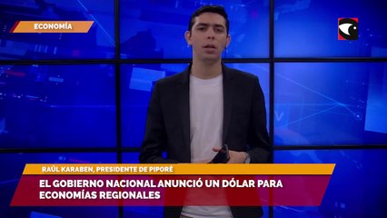 El Gobierno Nacional anunció un dólar para economías regionales
