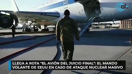 Llega a Rota "el avión del juicio final": el mando volante de EEUU en caso de ataque nuclear masivo