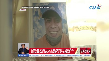 Ama ni Cristito Villamor-Palaña, humihingi ng tulong kay PBBM | UB