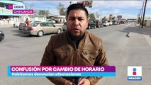 Cambio de horario provoca confusiones y afectaciones en Chihuahua