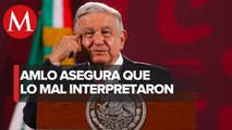 “Son inventos, no soy Zedillo”, AMLO descarta uso de Afores para gasto público