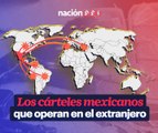 Los cárteles mexicanos que operan en el extranjero