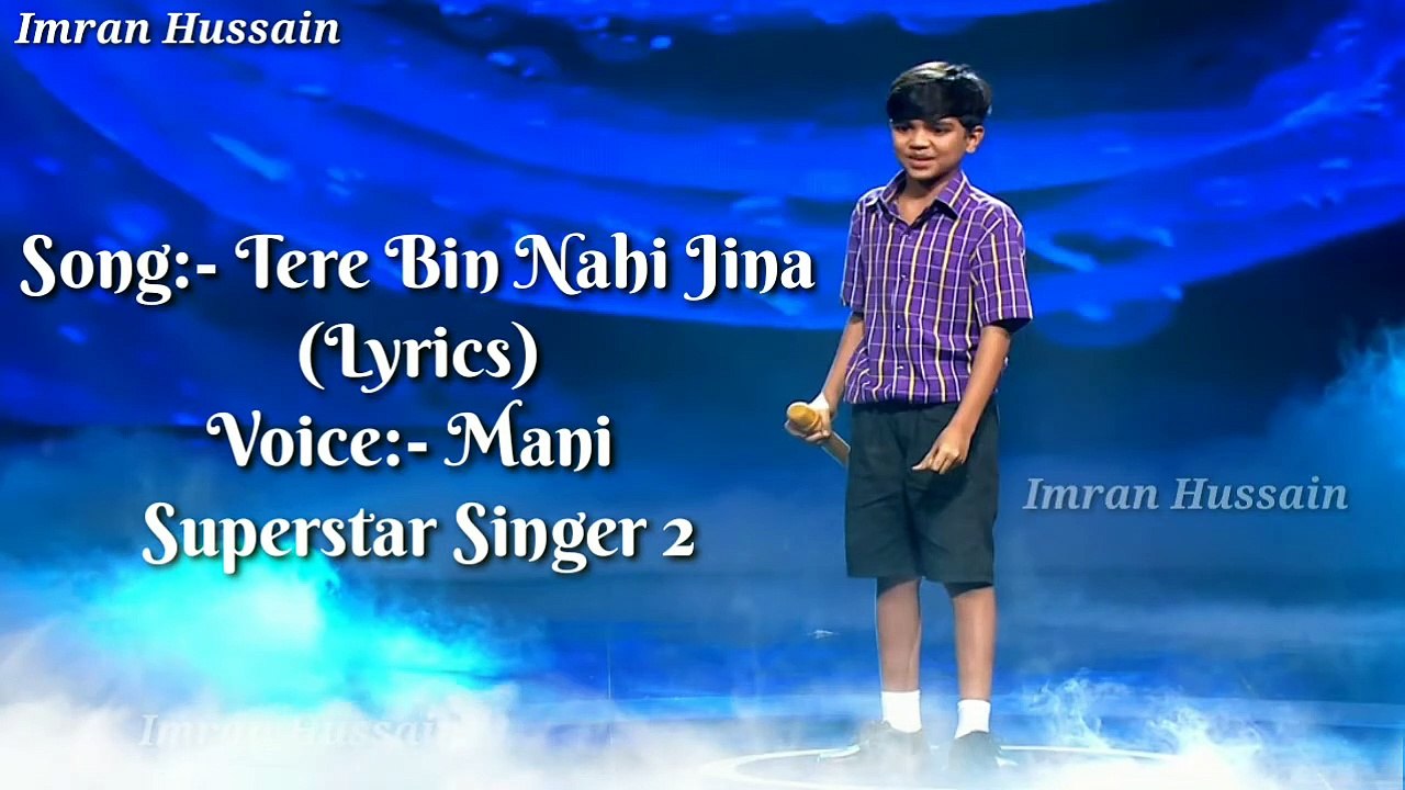 Tere Bin Nahi Jeena Mar Jana Dholna by Mani Superstar Singer 2 - mani super singer #mani #salmanali