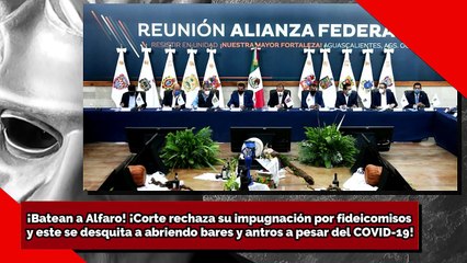 ¡Corte batea a Alfaro y su impugnación por fideicomisos! ¡Se desquita y abre bares a pesar de CoVlD!