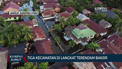 Luapan Sungai Batang Serangan Genangi Sejumlah Kawasan di Kabupaten Langkat