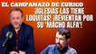 Eurico Campano: "¡Pablo Iglesias las tiene loquitas! ¡Revientan por su macho alfa!"