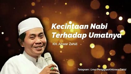 Kh anwar zahid kecintaan rasulullah