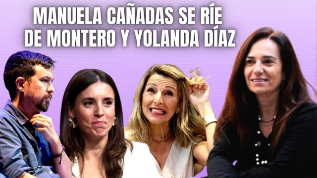 ¡Iglesias 'pone' a todas las gatas de Podemos! ¡Manuela Cañadas se ríe de Montero y Yolanda Díaz!