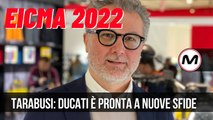 #EICMA2022 | Tarabusi: Ducati è pronta a nuove sfide, nel nome della potenza e della sostenibilità
