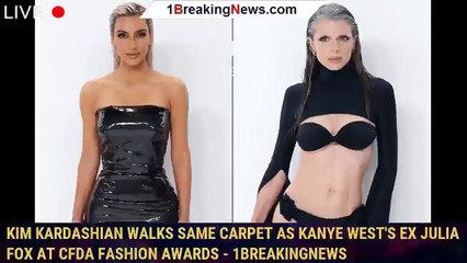 Download Video: Kim Kardashian Walks Same Carpet as Kanye West's Ex Julia Fox at CFDA Fashion Awards - 1breakingnews