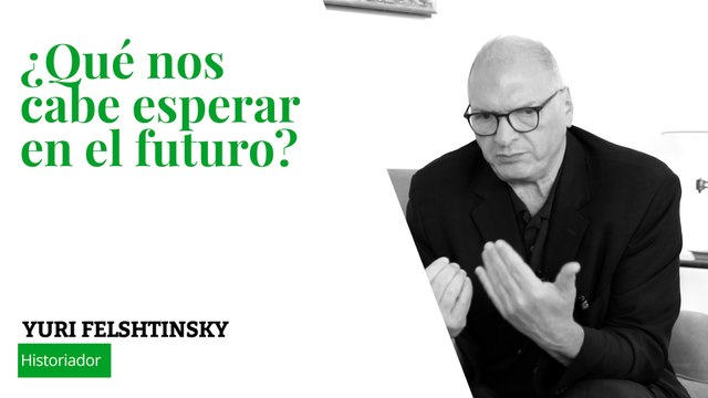 Entrevista a Yuri Felshtinsky | ¿Qué nos cabe esperar en el futuro?