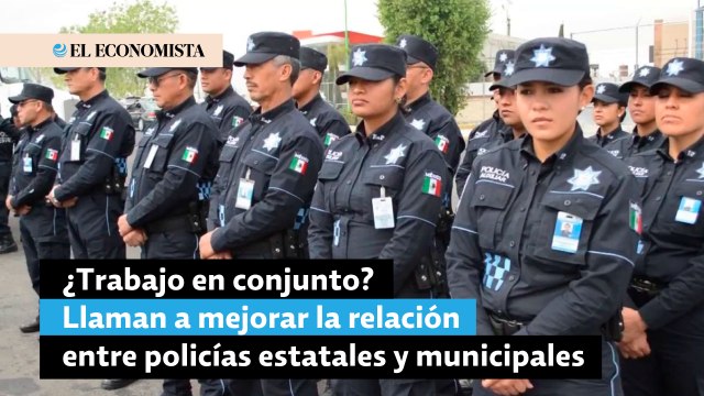 Llaman a mejorar la relación entre policías estatales y municipales