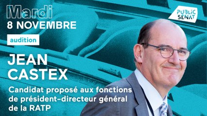Audition de Jean Castex, candidat à la présidence de la RATP (08/11)