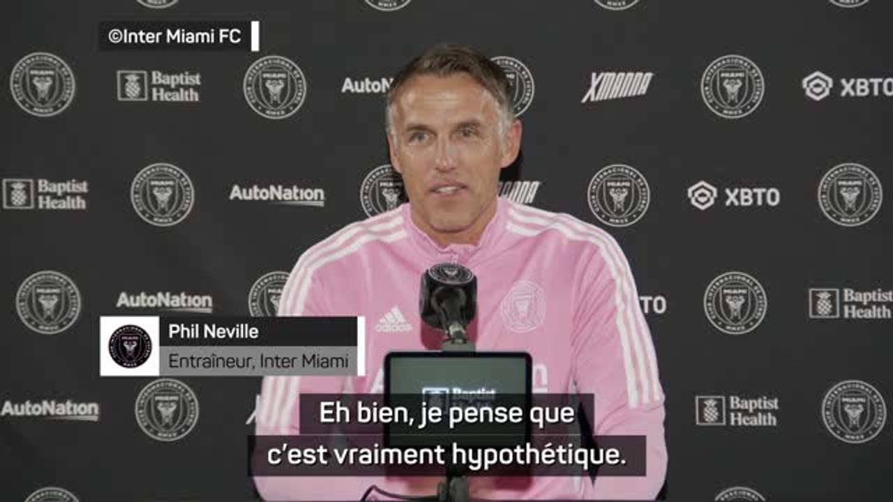 Inter Miami - Neville : "Une arrivée de Messi en MLS ? C'est vraiment hypothétique"
