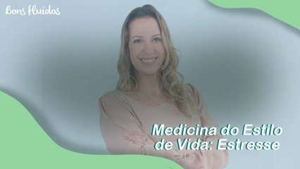 MEDICINA DO ESTILO DE VIDA: Estresse