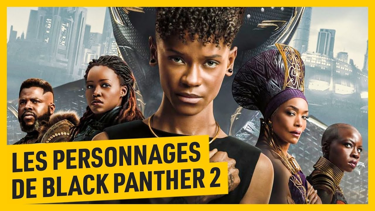 Black Panther 2 : Piqûre de rappel sur les personnages du film !