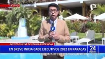 Ica: hoy se da inicio a CADE Ejecutivos 2022 en Paracas