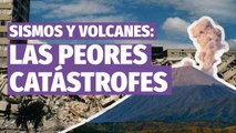 Los peligros del mundo, estos son las peores catástrofes de sismos y volcanes