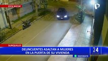 Robo en Surquillo: Mujeres son violentamente asaltadas en la puerta de su casa