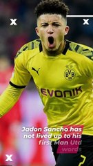 Jadon Sancho has not lived up to his first Man Utd words